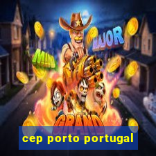 cep porto portugal